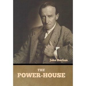 The Power-House -- John Buchan